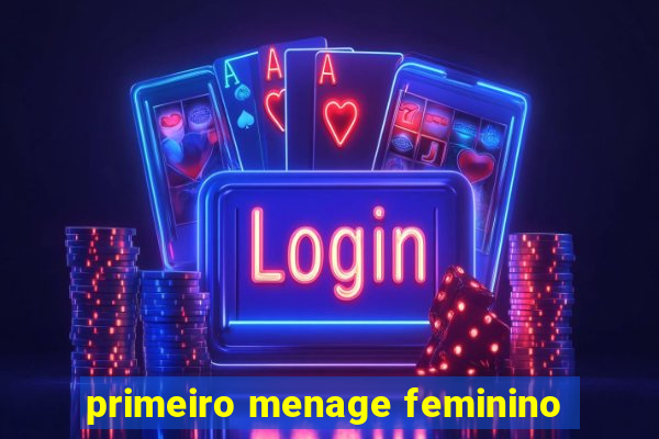 primeiro menage feminino